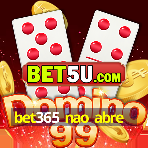 bet365 nao abre